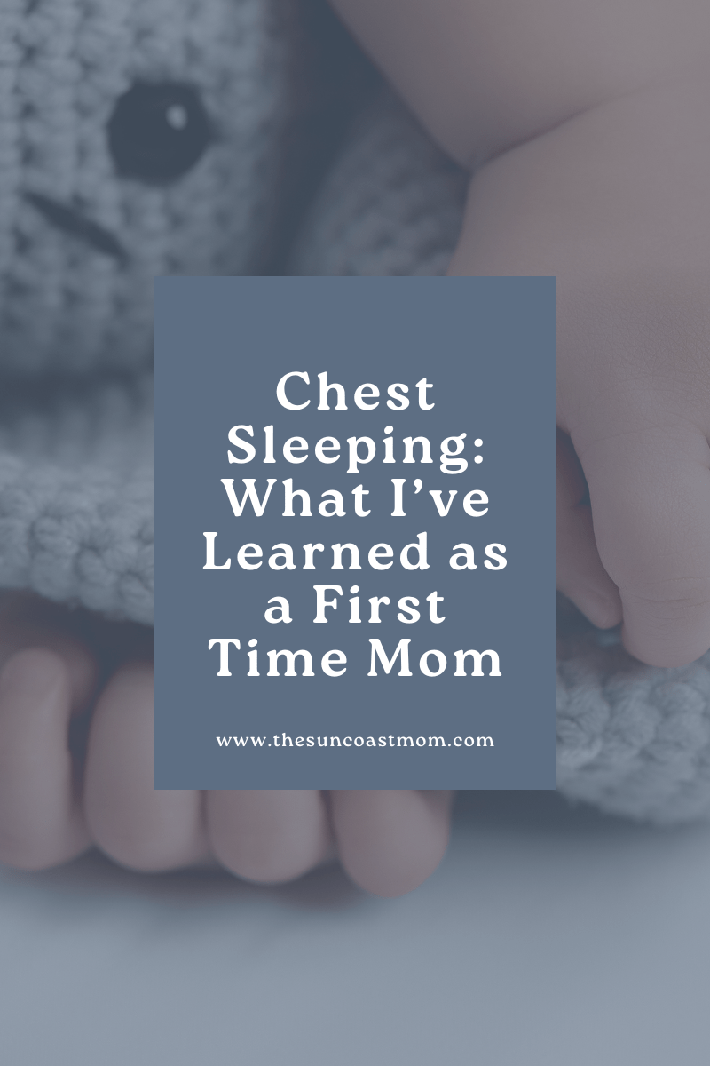 Chest Sleeping: What I’ve Learned as a First Time&nbsp;Mom